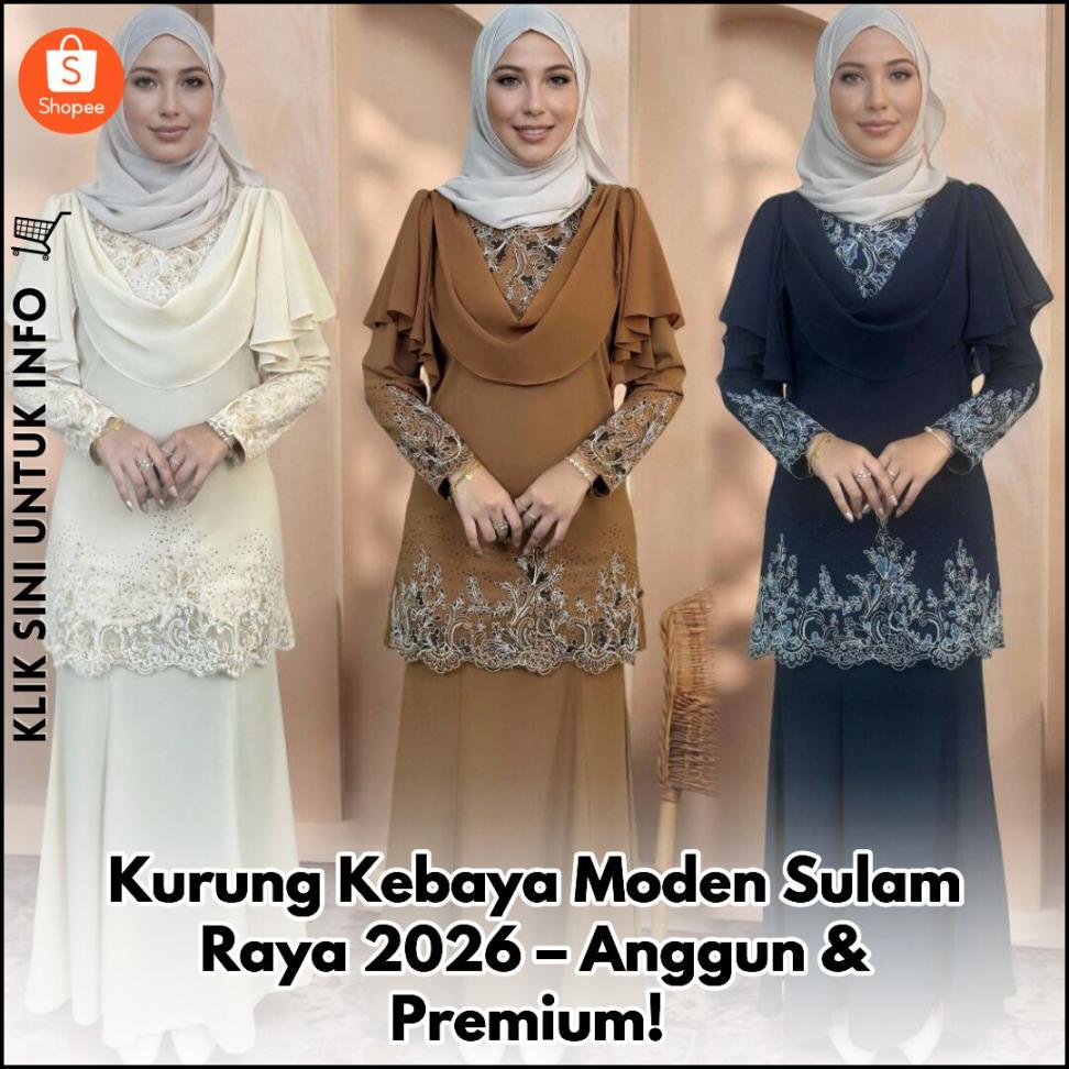 Kurung Kebaya Moden Sulam Raya 2026 – Anggun & Premium!