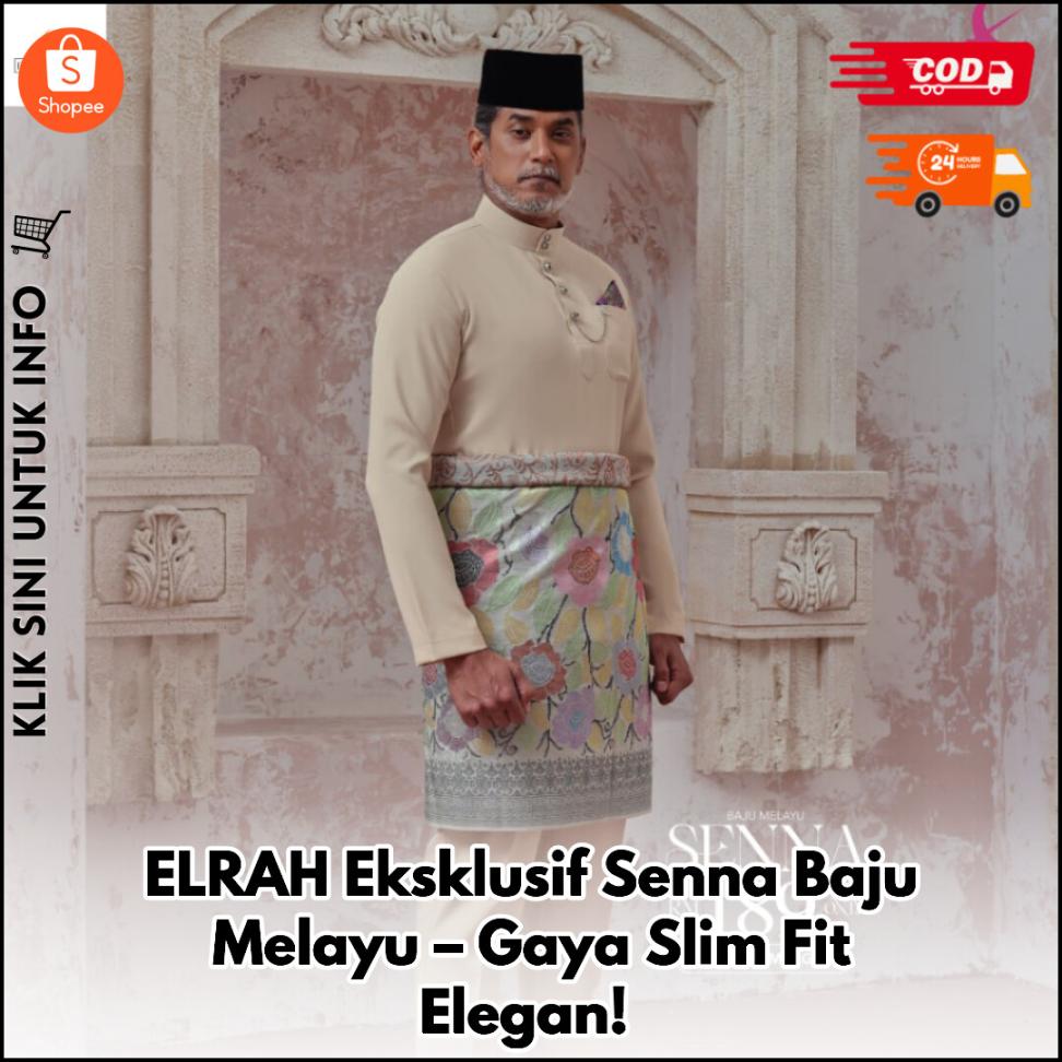 ELRAH Exclusive Senna Baju Melayu – Gaya Serba Padu!