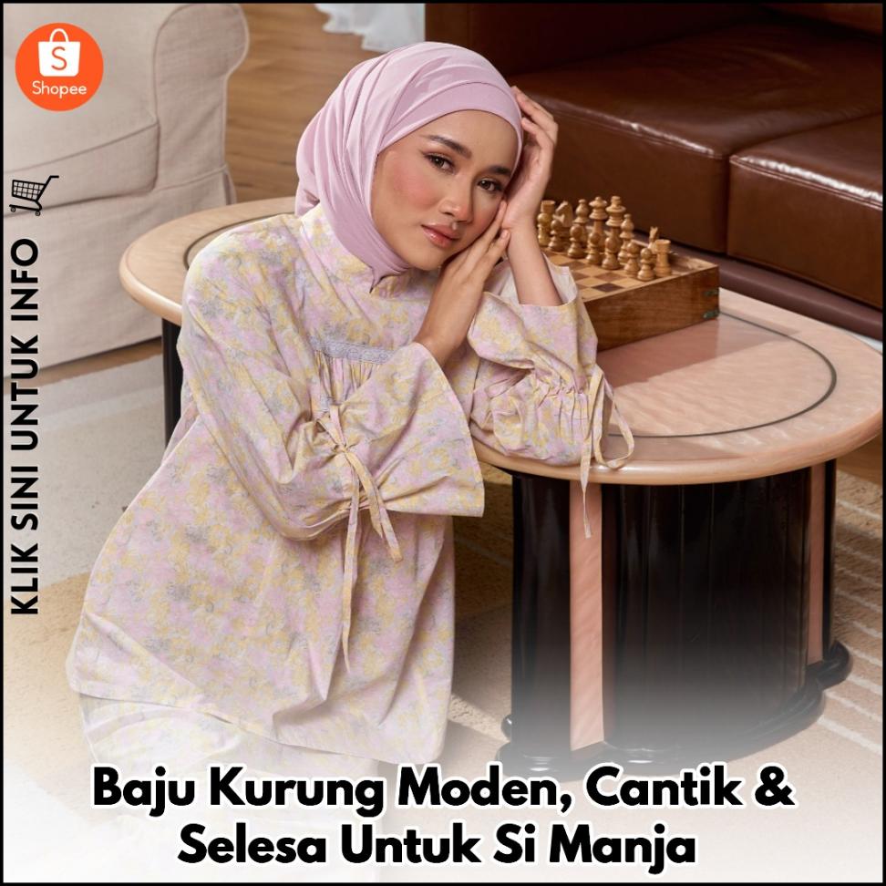 Baju Kurung Moden, Cantik & Selesa Untuk Si Manja