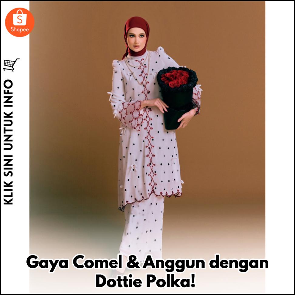 Gaya Comel & Anggun dengan Dottie Polka!