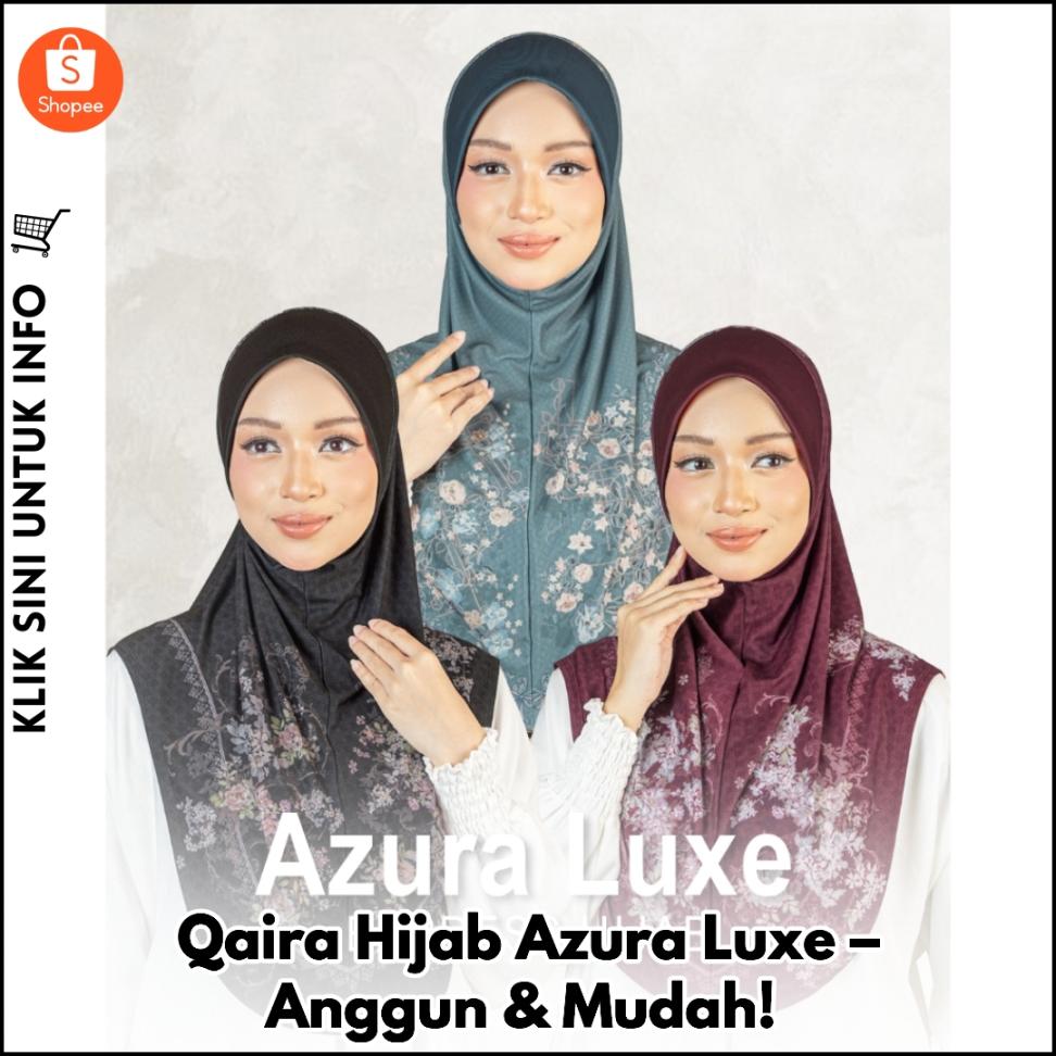 Qaira Hijab Azura Luxe – Anggun & Mudah!