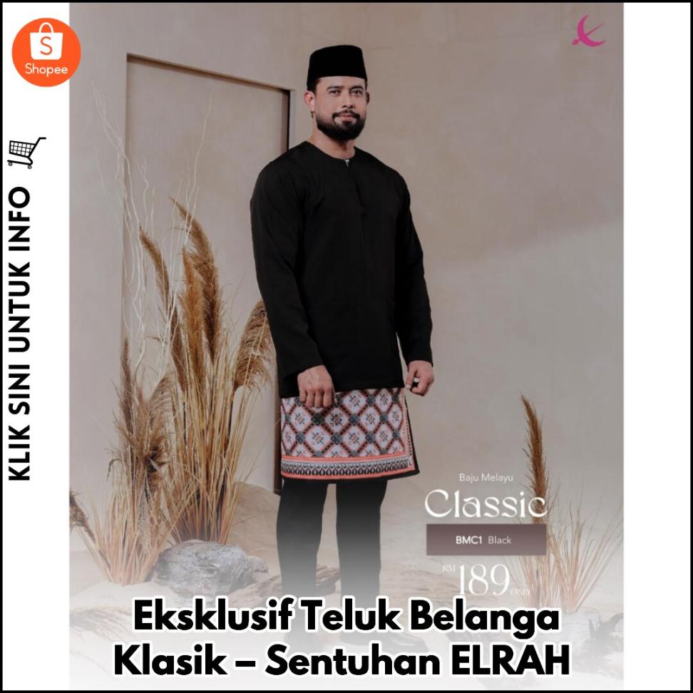 Eksklusif Teluk Belanga Klasik – Sentuhan ELRAH