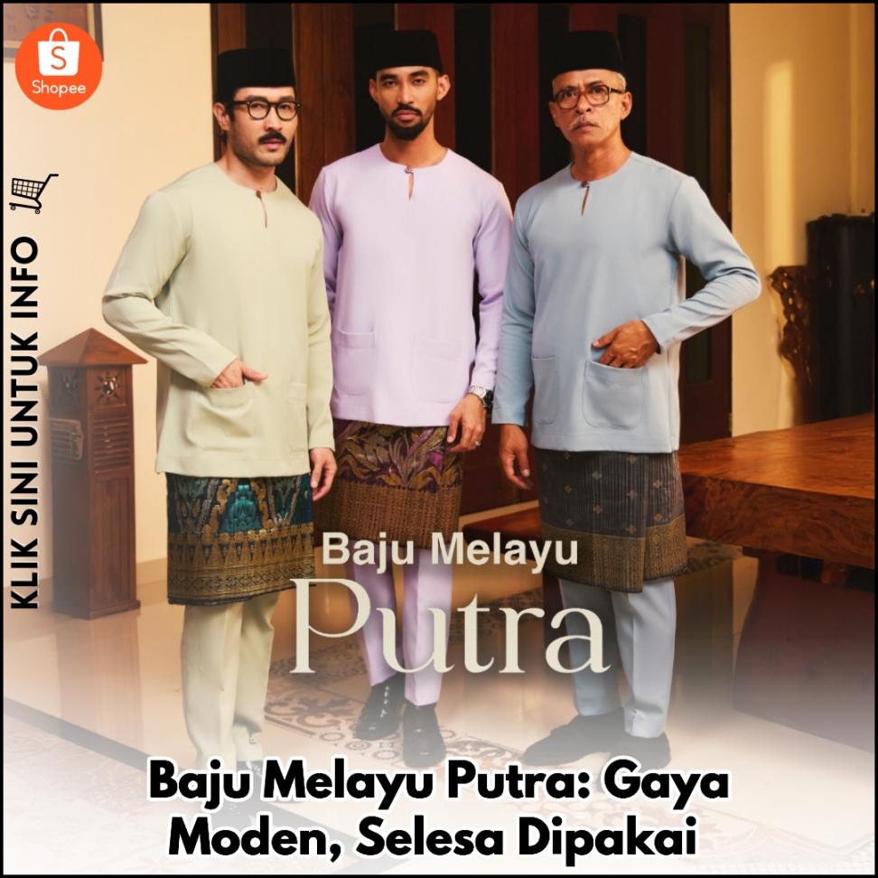 Baju Melayu Putra: Gaya Moden, Selesa Dipakai