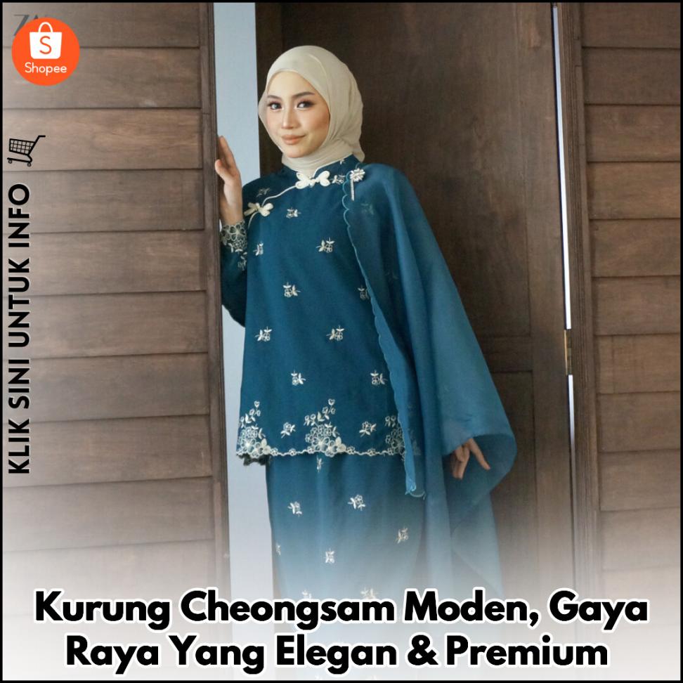 Kurung Cheongsam Moden, Gaya Raya Yang Elegan & Premium