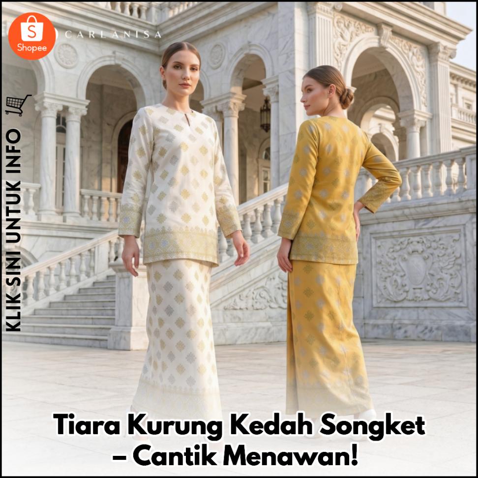 Tiara Kurung Kedah Songket – Cantik Menawan!