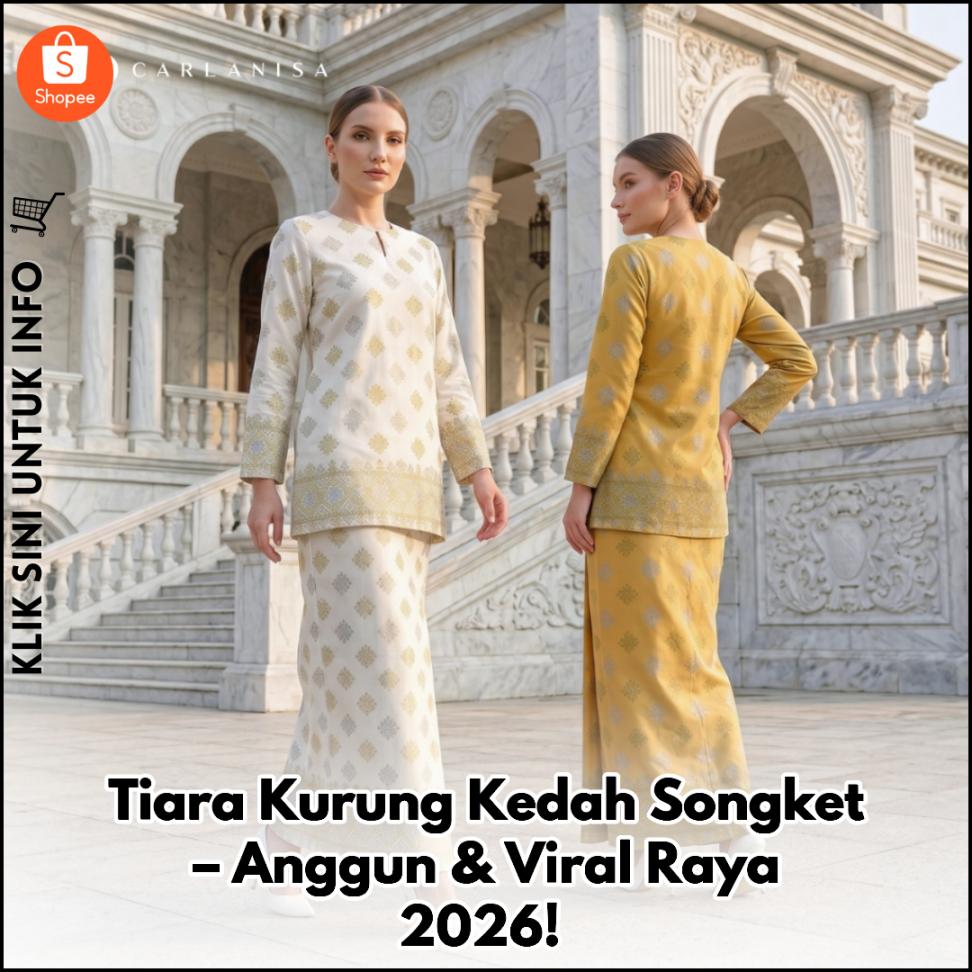 Tiara Kurung Kedah Songket – Anggun & Viral Raya 2026!