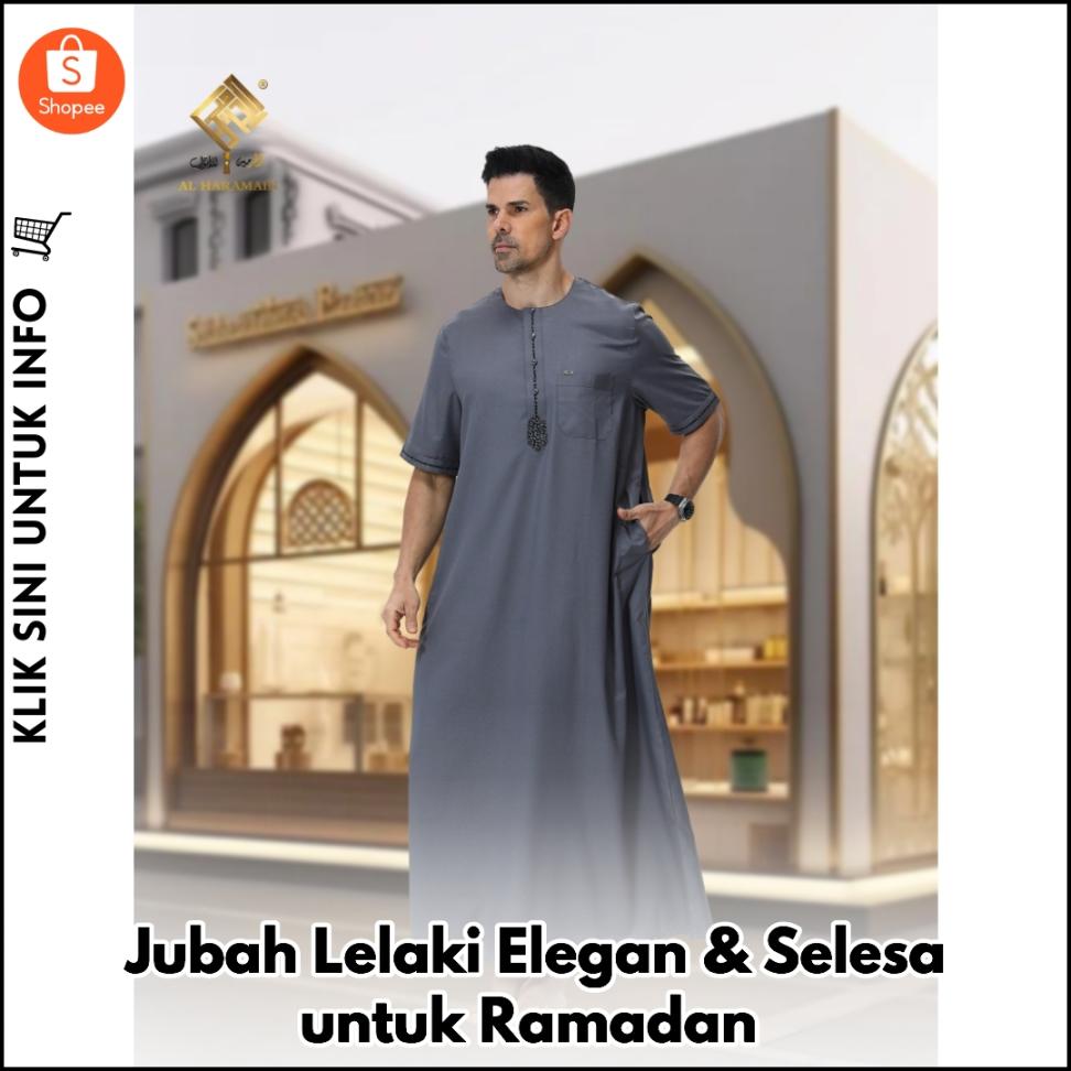 Jubah Lelaki Elegan & Selesa untuk Ramadan