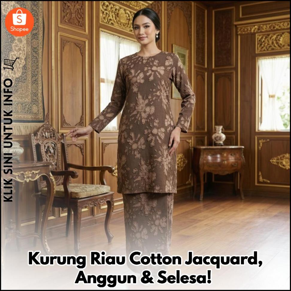 Kurung Riau Cotton Jacquard, Anggun & Selesa!