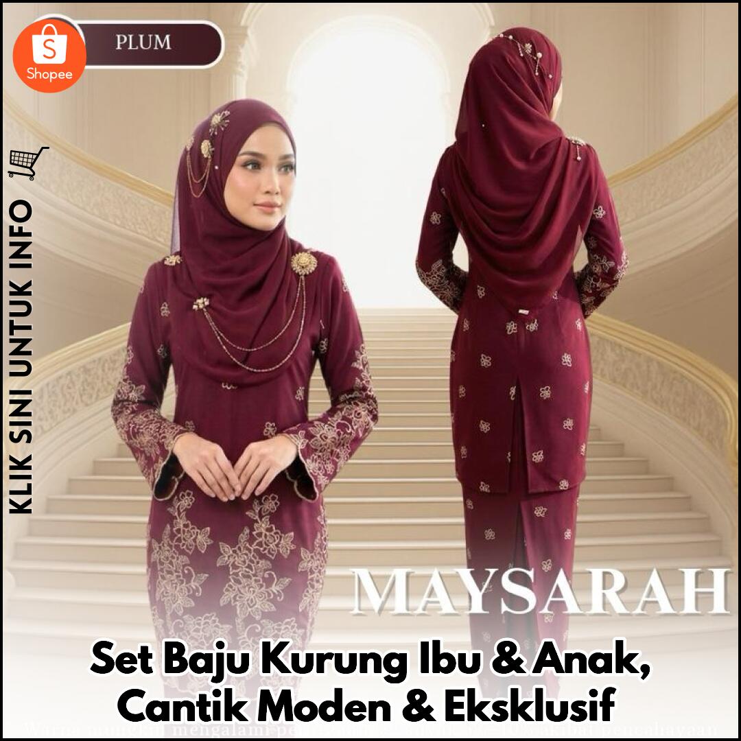 Set Baju Kurung Ibu & Anak, Cantik Moden & Eksklusif