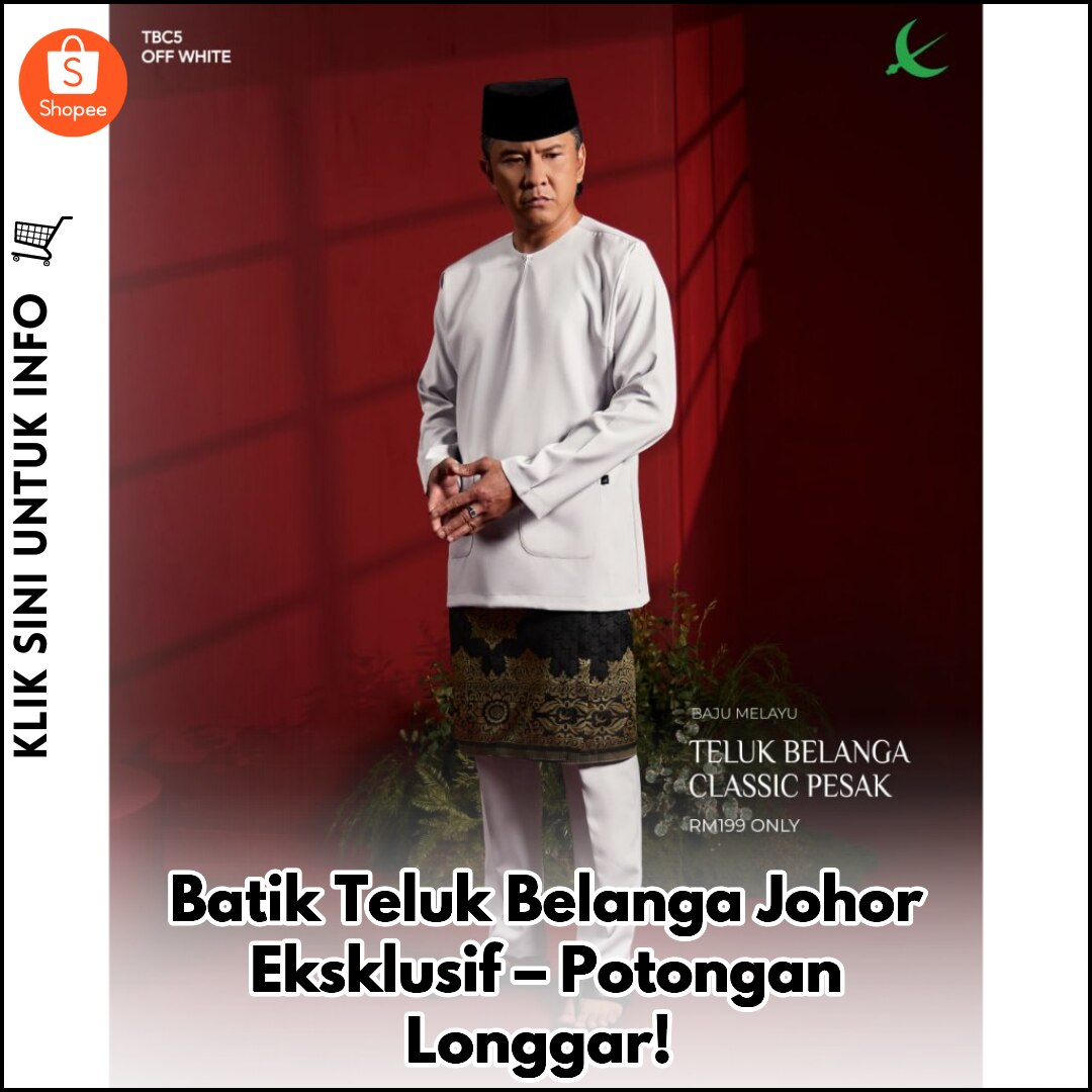 Batik Teluk Belanga Johor Eksklusif – Potongan Longgar!