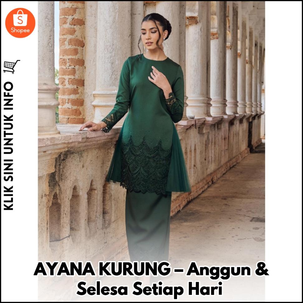 AYANA KURUNG – Anggun & Selesa Setiap Hari