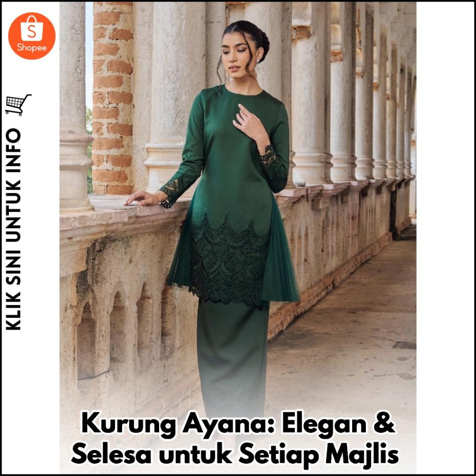 Kurung Ayana: Elegan & Selesa untuk Setiap Majlis