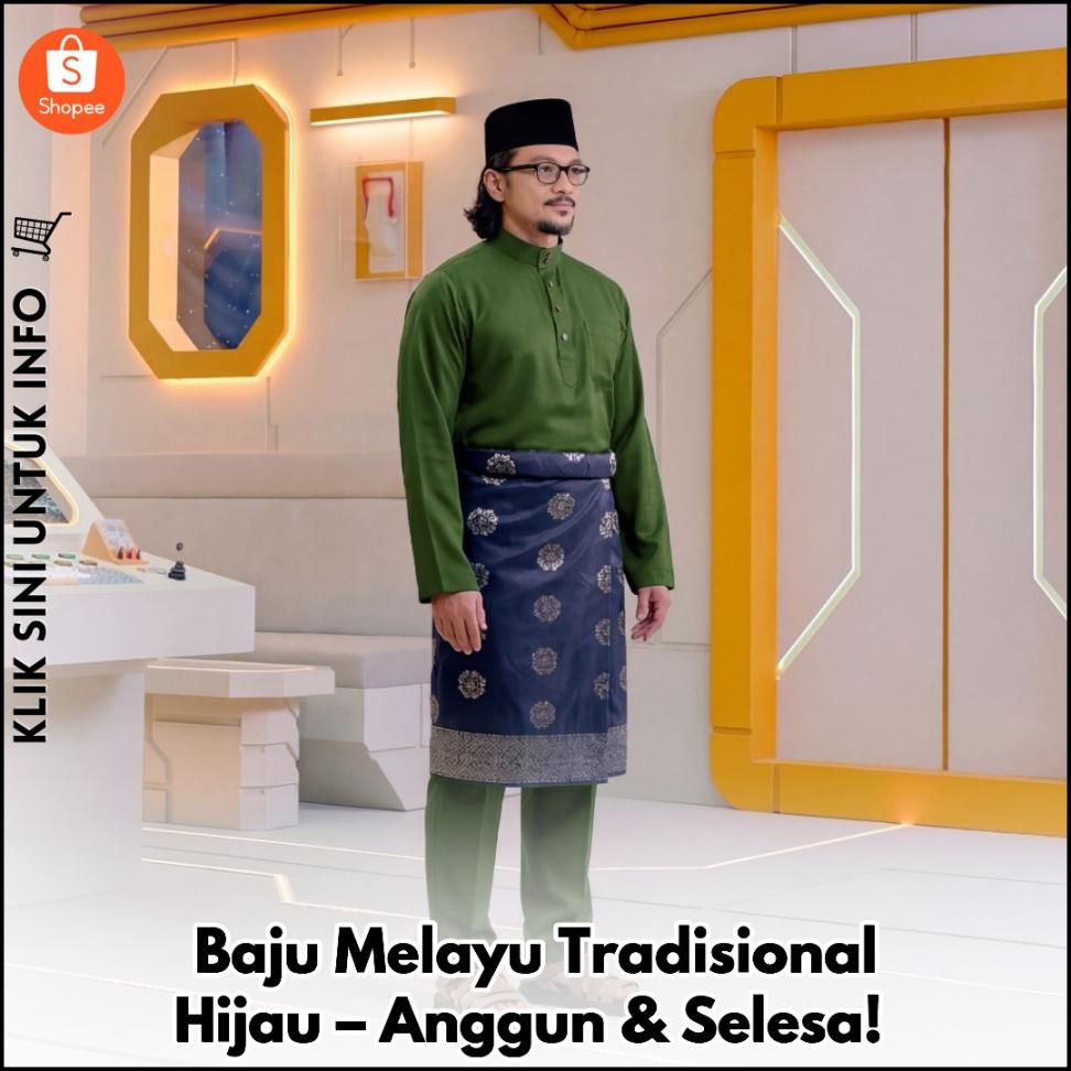 Baju Melayu Tradisional Hijau – Anggun & Selesa!