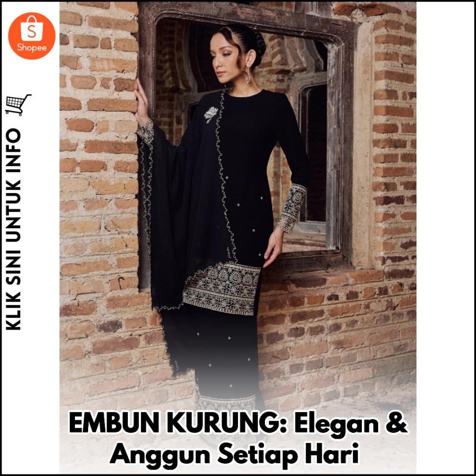 EMBUN KURUNG: Elegan & Anggun Setiap Hari