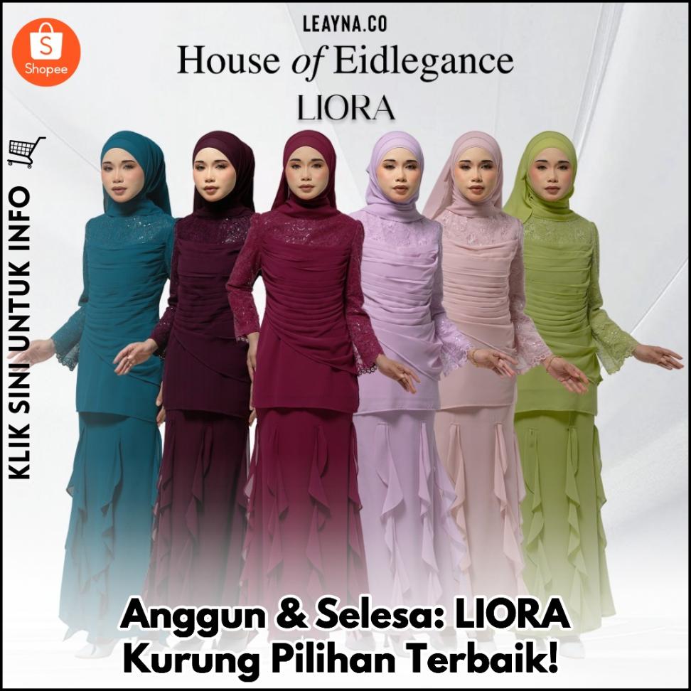 Anggun & Selesa: LIORA Kurung Pilihan Terbaik!
