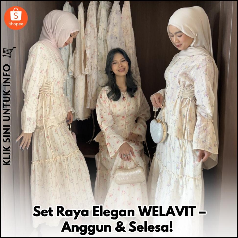 Set Raya Elegan WELAVIT – Anggun & Selesa!
