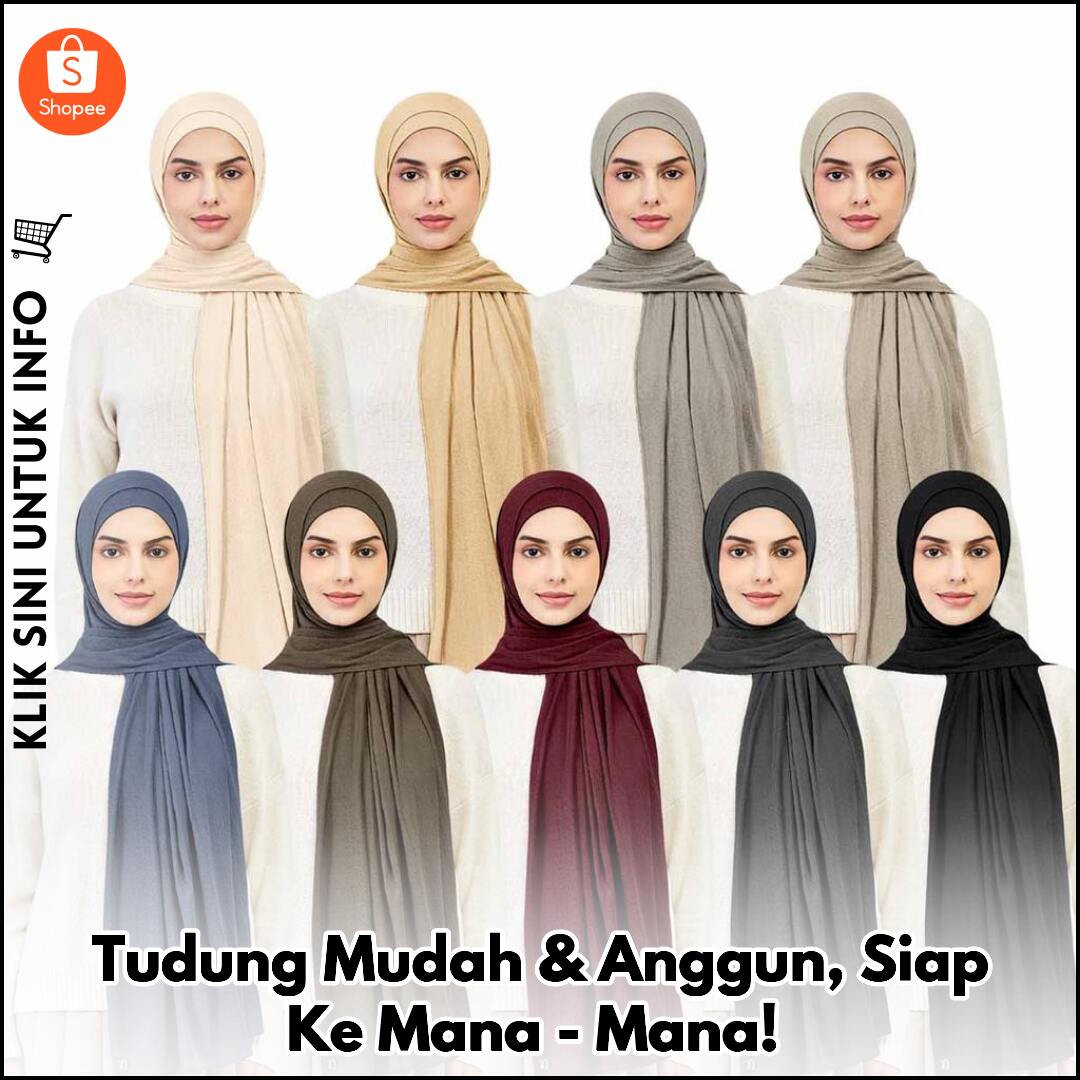 Tudung Mudah & Anggun, Siap Ke Mana-Mana!