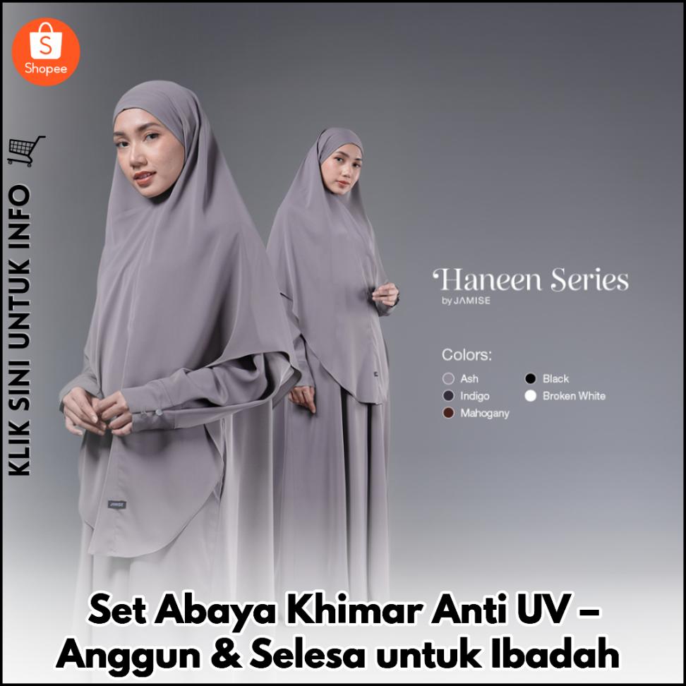 Set Abaya Khimar Anti UV – Anggun & Selesa untuk Ibadah