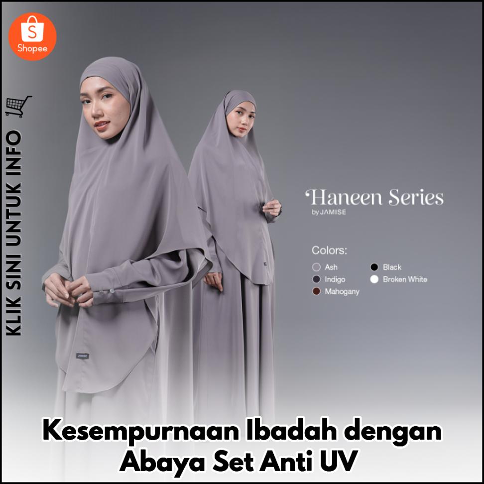 Kesempurnaan Ibadah dengan Abaya Set Anti UV
