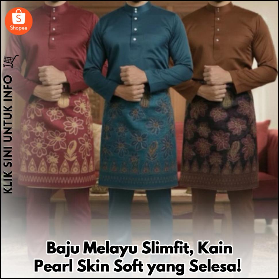 Baju Melayu Slimfit, Kain Pearl Skin Soft yang Selesa!