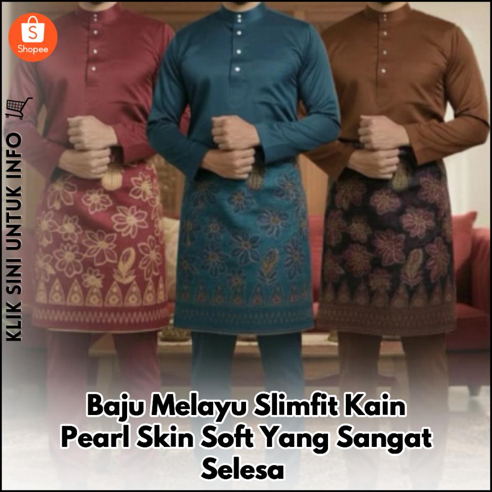 Baju Melayu Slimfit Kain Pearl Skin Soft Yang Sangat Selesa