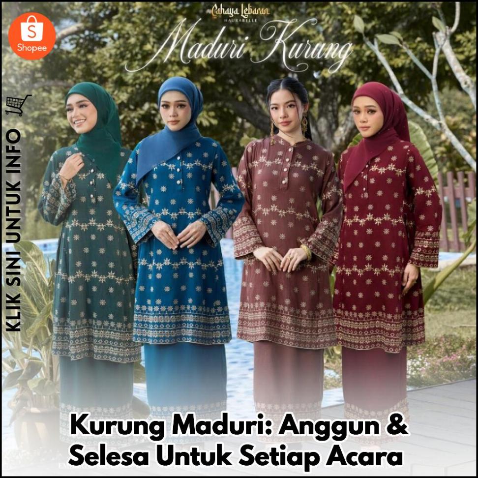 Kurung Maduri: Anggun & Selesa Untuk Setiap Acara