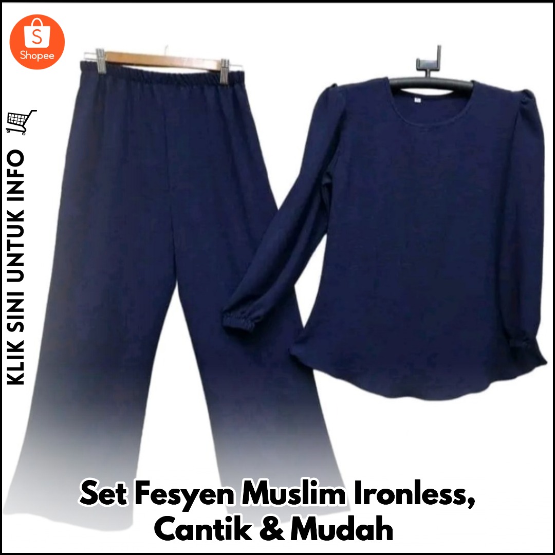 Set Fesyen Muslim Ironless, Cantik & Mudah