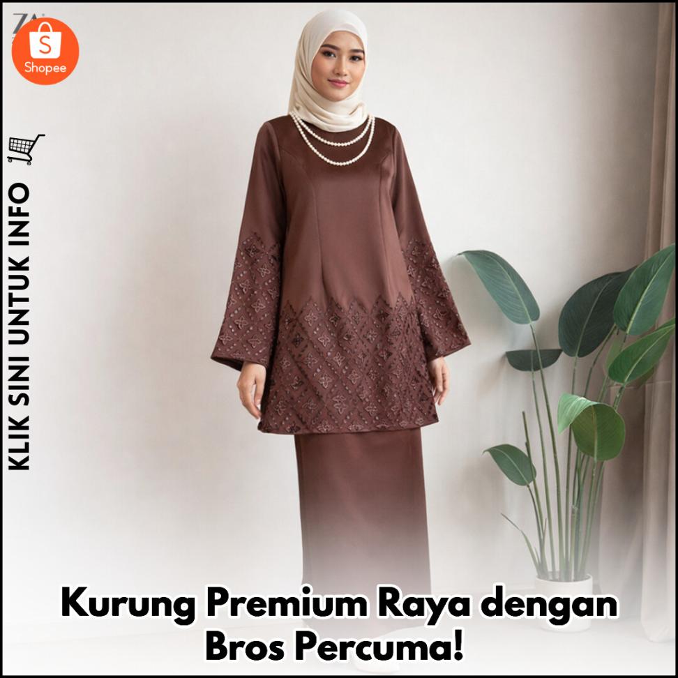 Kurung Premium Raya dengan Bros Percuma!