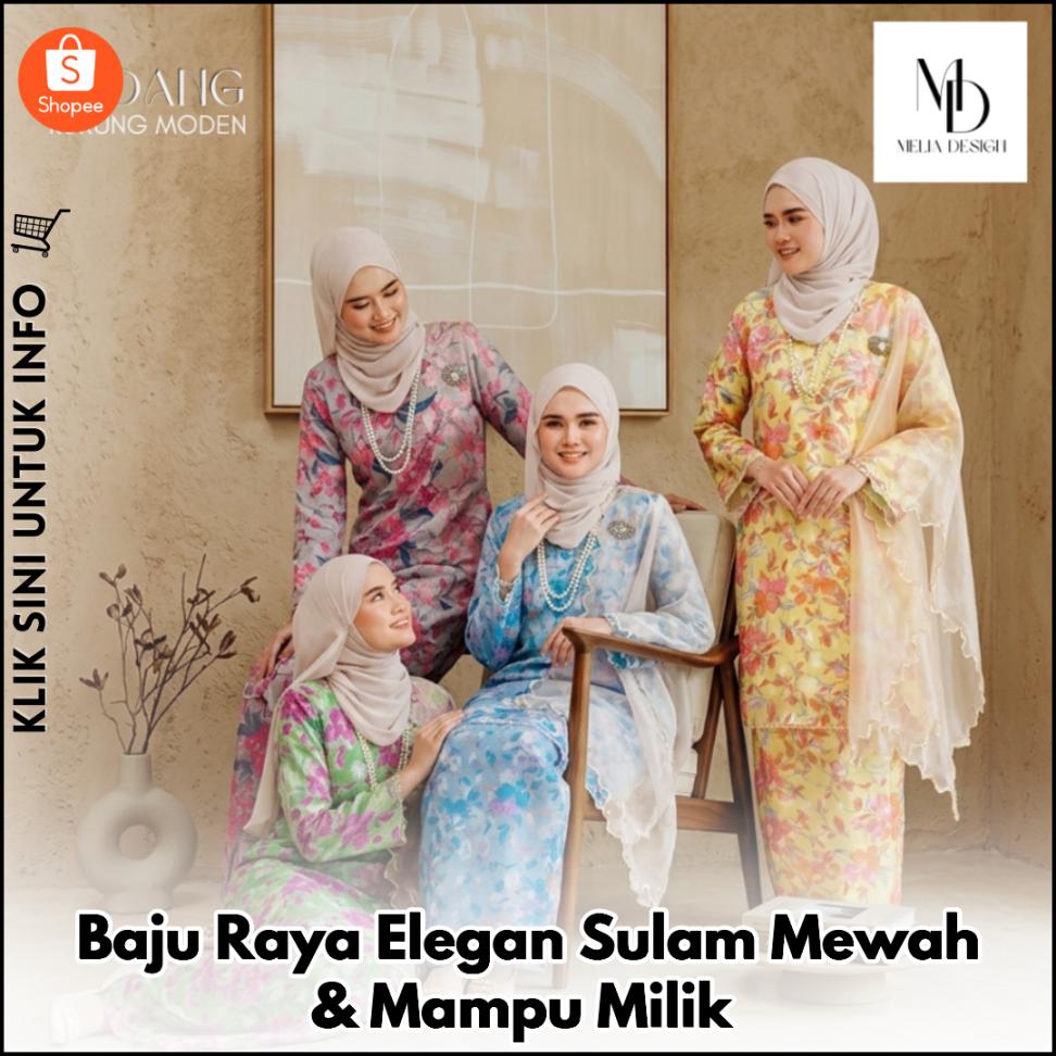 Baju Raya Elegan Sulam Mewah & Mampu Milik