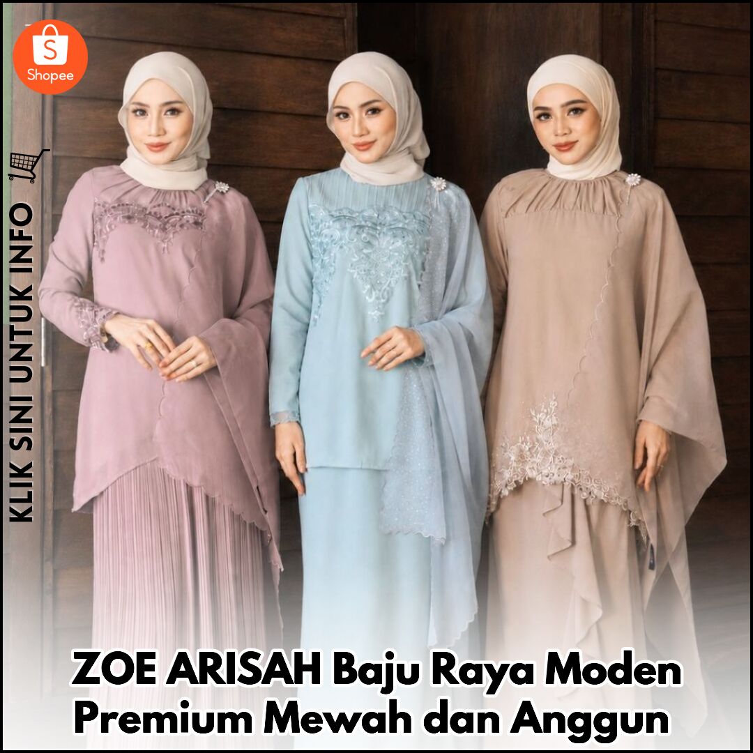 ZOE ARISAH Baju Raya Moden Premium Mewah dan Anggun