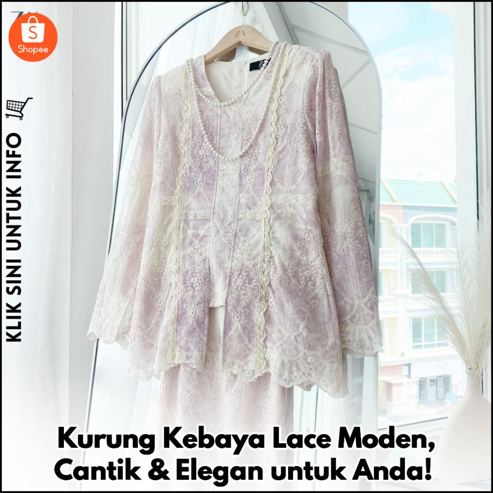 Kurung Kebaya Lace Moden, Cantik & Elegan untuk Anda!