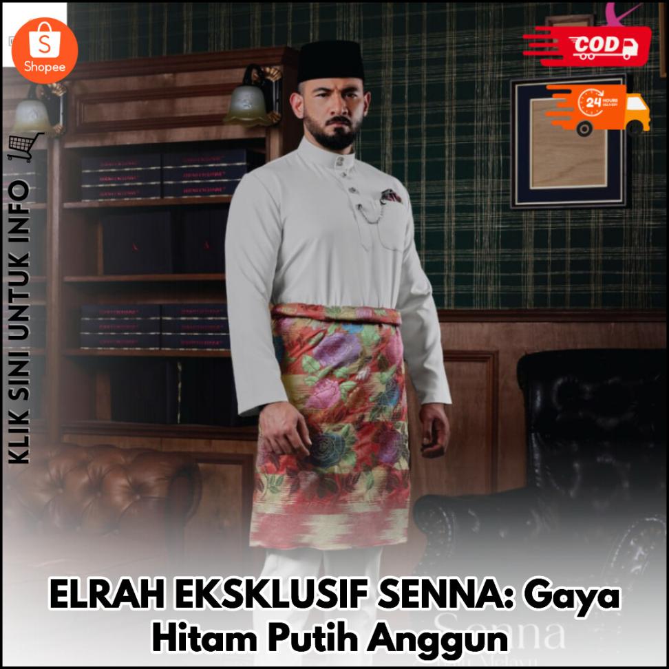 ELRAH EKSKLUSIF SENNA: Gaya Hitam Putih Anggun