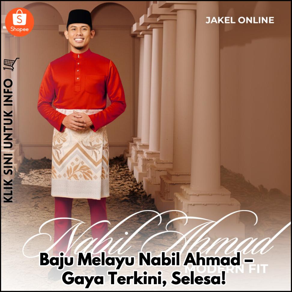 Baju Melayu Nabil Ahmad – Gaya Terkini, Selesa!