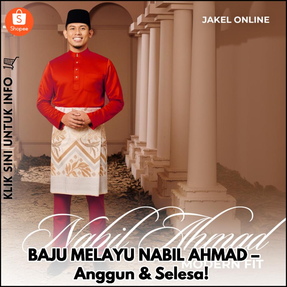 BAJU MELAYU NABIL AHMAD – Anggun & Selesa!