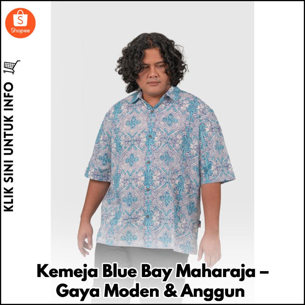 Kemeja Blue Bay Maharaja – Gaya Moden & Anggun