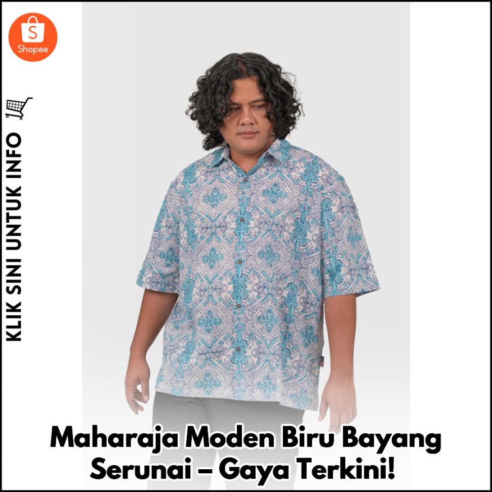 Maharaja Moden Biru Bayang Serunai – Gaya Terkini!