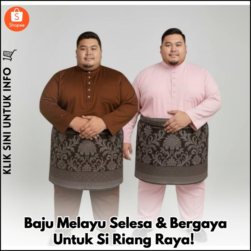 Baju Melayu Selesa & Bergaya Untuk Si Riang Raya!