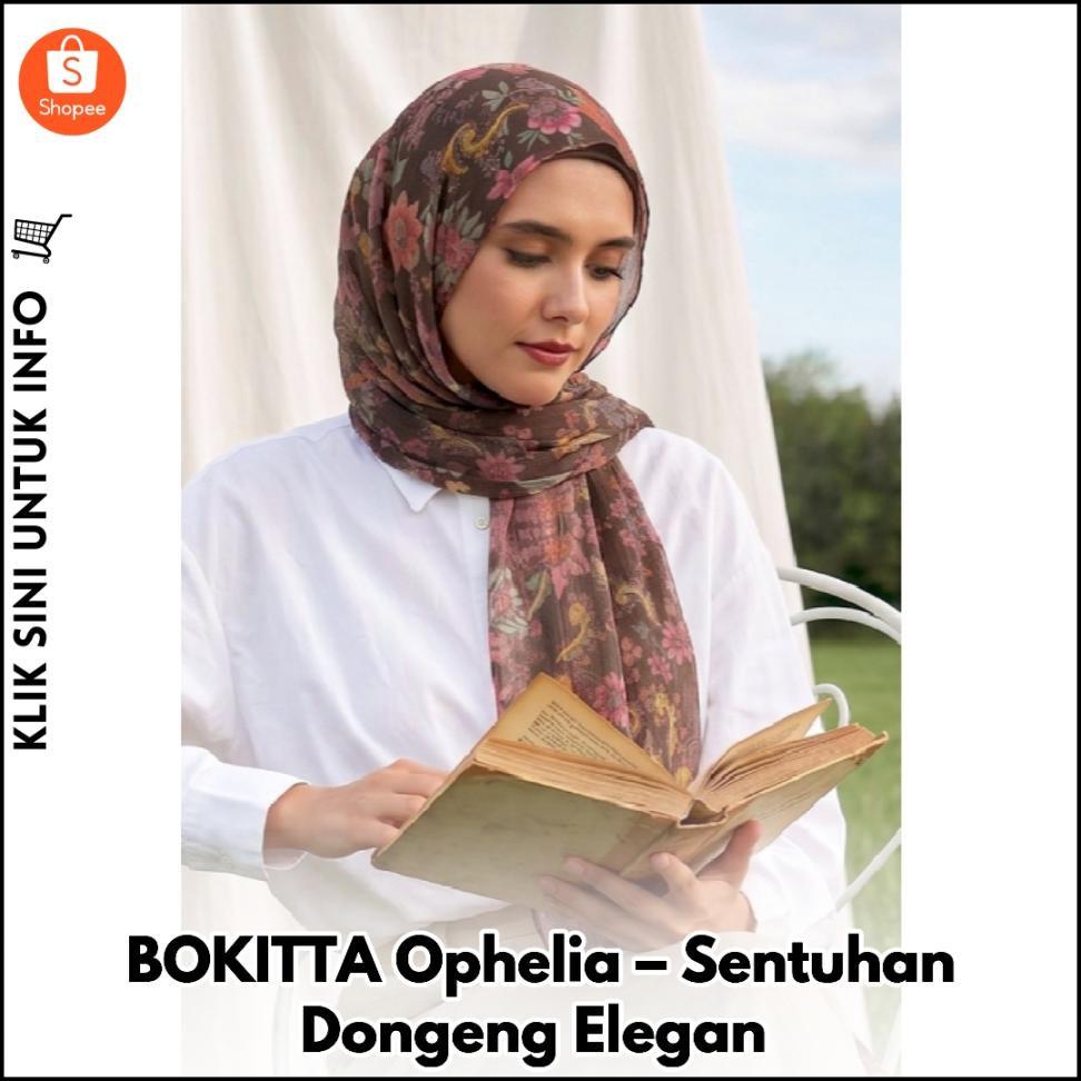 BOKITTA Ophelia – Sentuhan Dongeng Elegan
