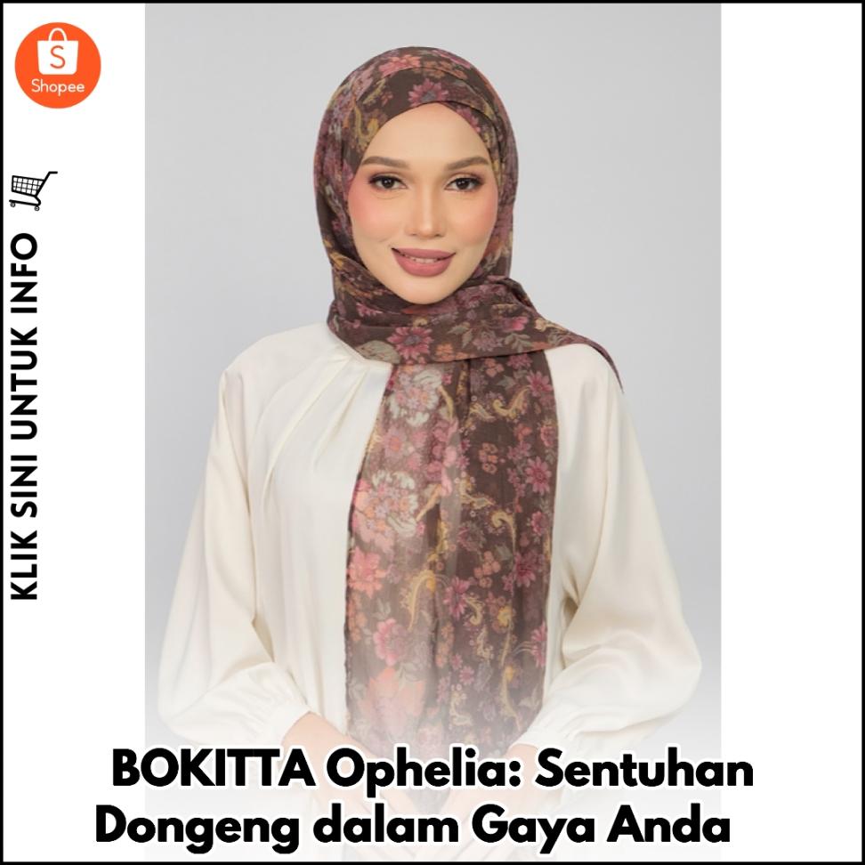 BOKITTA Ophelia: Sentuhan Dongeng dalam Gaya Anda ?