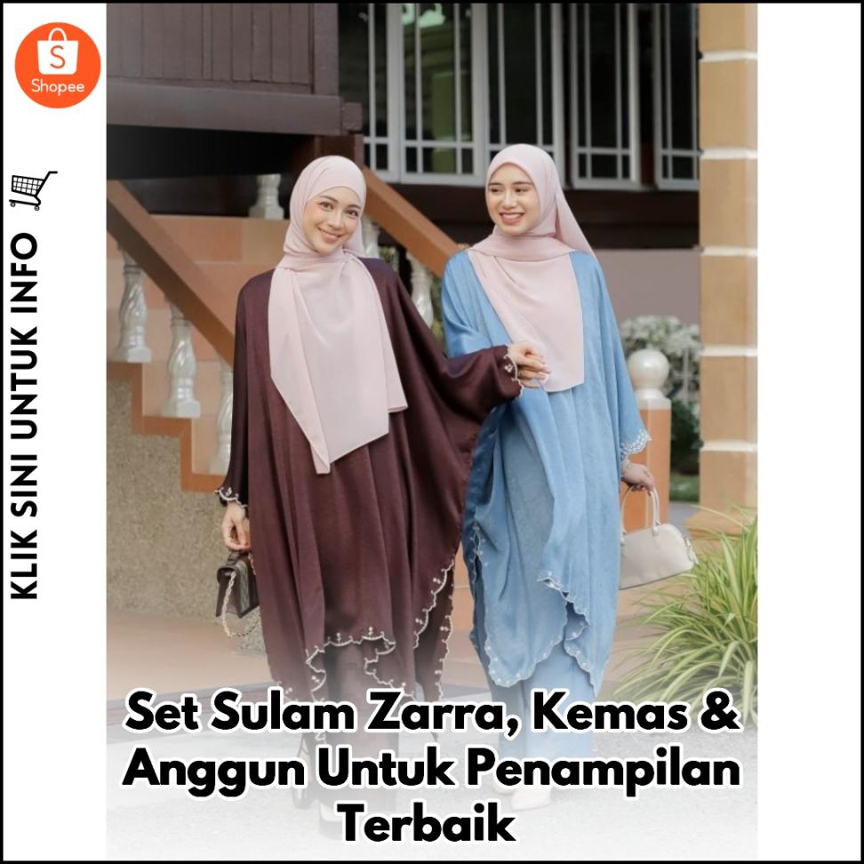 Set Sulam Zarra, Kemas & Anggun Untuk Penampilan Terbaik