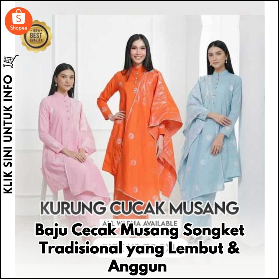 Baju Cecak Musang Songket Tradisional yang Lembut & Anggun