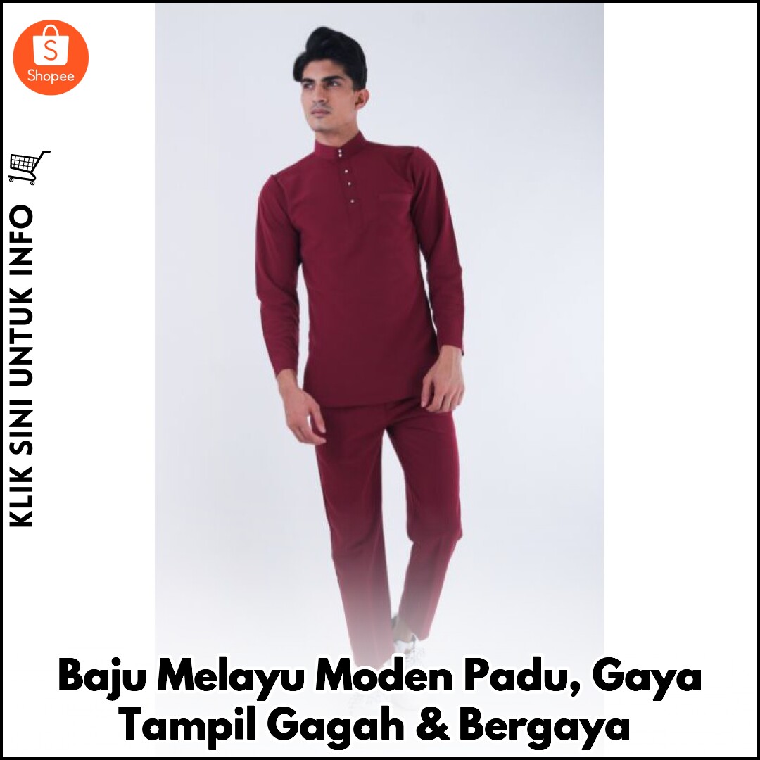 Baju Melayu Moden Padu, Gaya Tampil Gagah & Bergaya