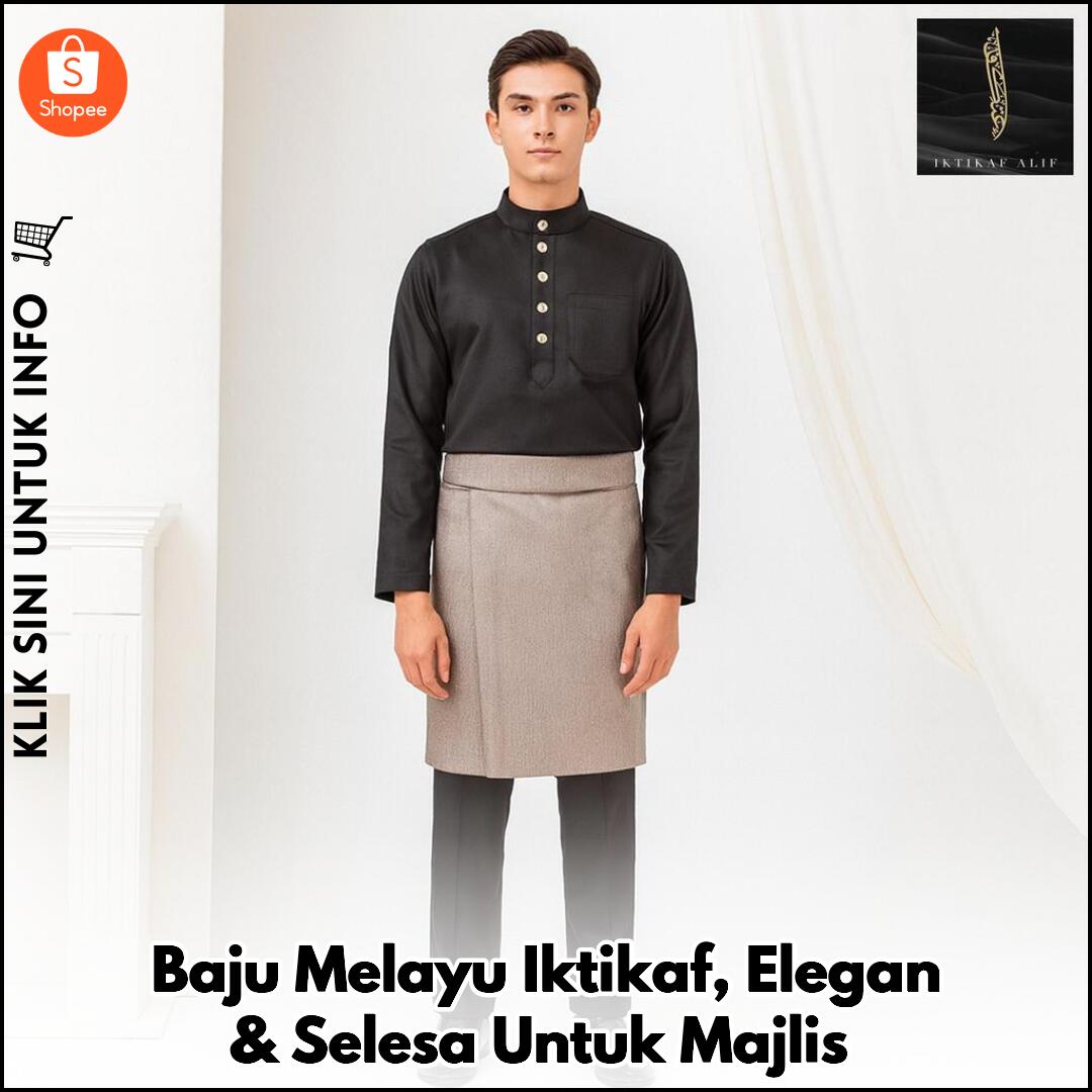 Baju Melayu Iktikaf, Elegan & Selesa Untuk Majlis
