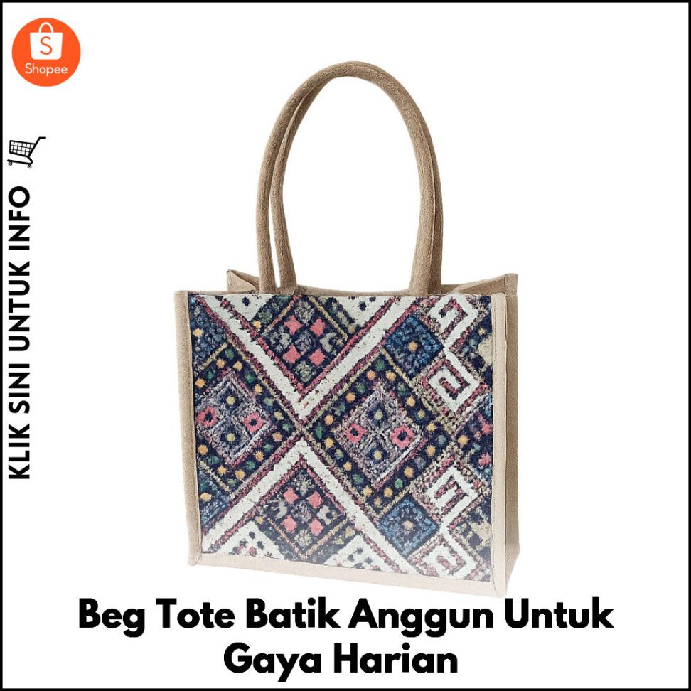 Beg Tote Batik Anggun Untuk Gaya Harian