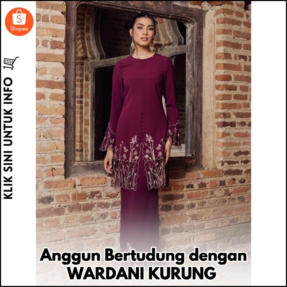 Anggun Bertudung dengan WARDANI KURUNG