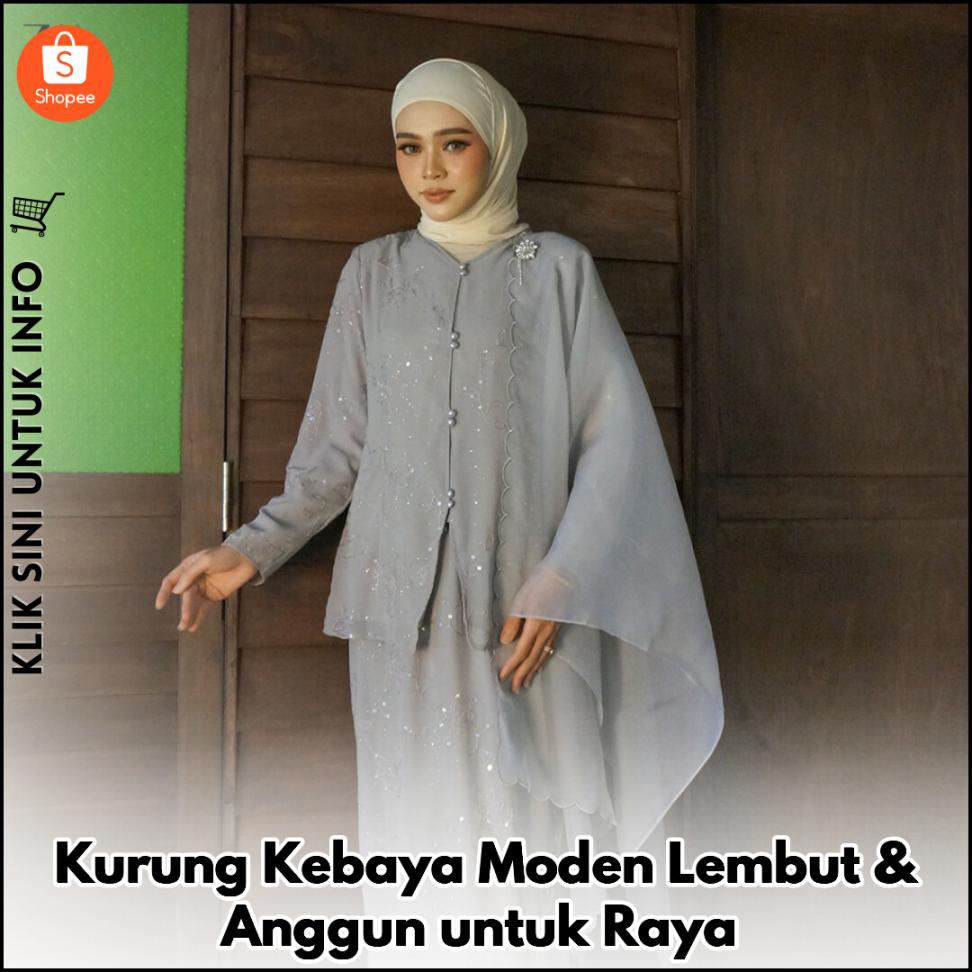 Kurung Kebaya Moden Lembut & Anggun untuk Raya