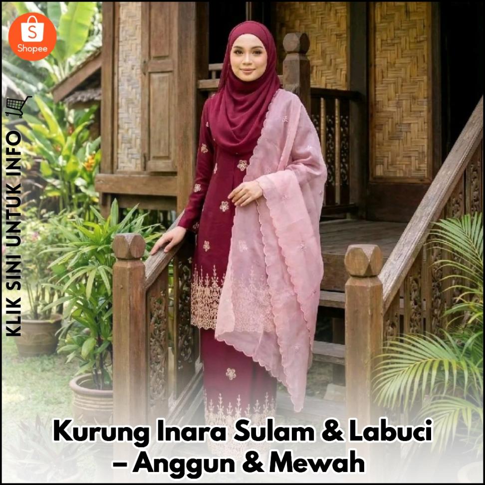 Kurung Inara Sulam & Labuci – Anggun & Mewah