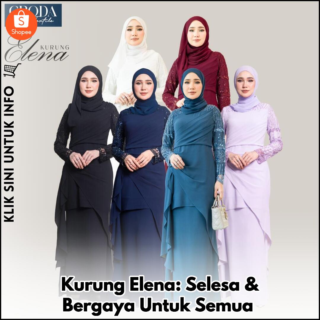 Kurung Elena: Selesa & Bergaya Untuk Semua