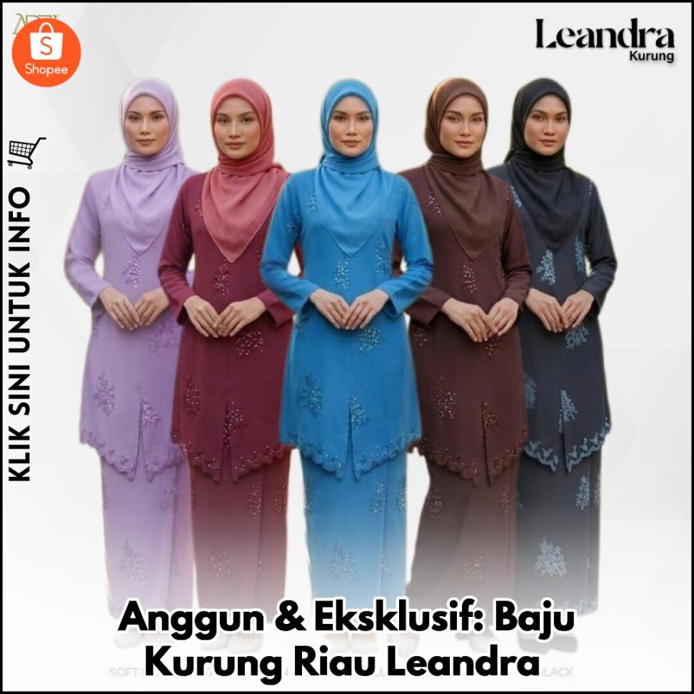 Anggun & Eksklusif: Baju Kurung Riau Leandra