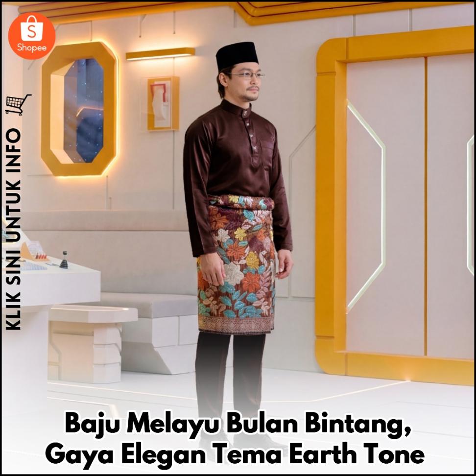 Baju Melayu Bulan Bintang, Gaya Elegan Tema Earth Tone